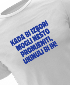 Kada bi izbori mogli nešto PROMJENITI, ukinuli bi ih!