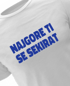 Najgore ti se sekirat
