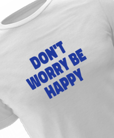 Don't worry be happy